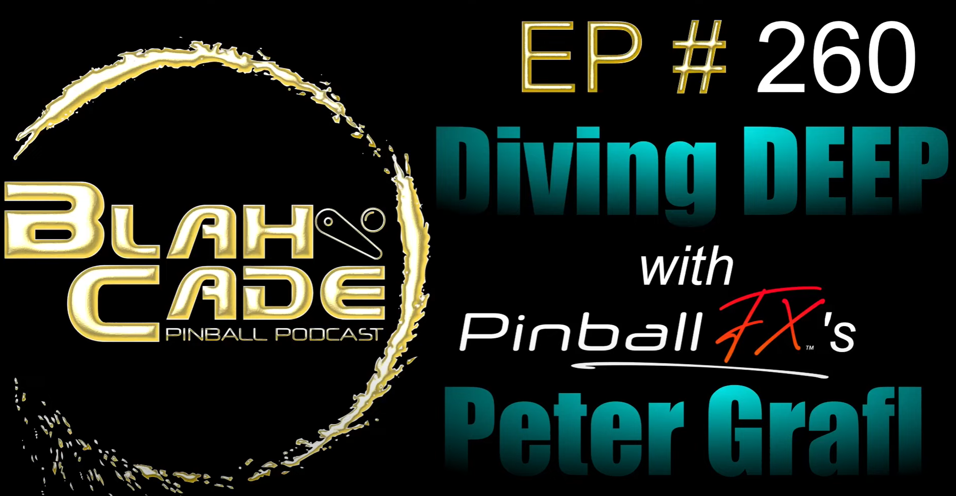 BlahCade 260: Diving DEEP with Pinball FX's Peter Grafl