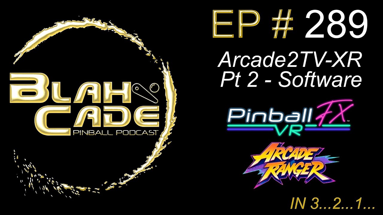 BlahCade 289: Arcade2TV-XR Software (part 2)